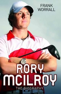 Rory Mcilroy - the Biography book