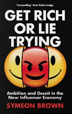 Get Rich or Lie Trying: Ambition and Deceit in the New Influencer Economy book