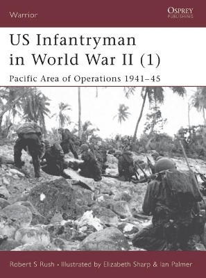 US Infantryman in World War II by Robert S Rush
