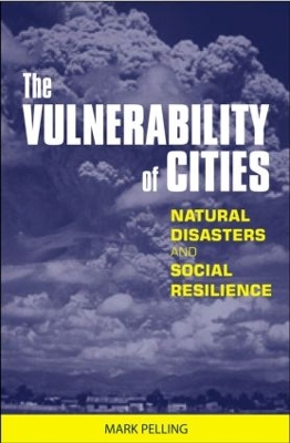 The Vulnerability of Cities by Mark Pelling
