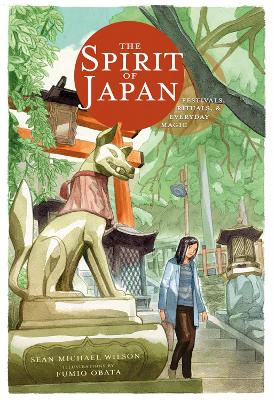 The Spirit Of Japan: Festivals, Rituals and Everyday Magic book