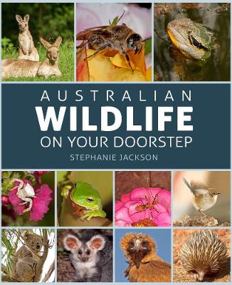 Australian Wildlife on Your Doorstep book