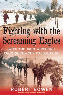 Fighting with the Screaming Eagles by Christopher J. Anderson