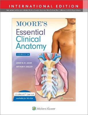 Moore's Essential Clinical Anatomy by Anne M. R. Agur