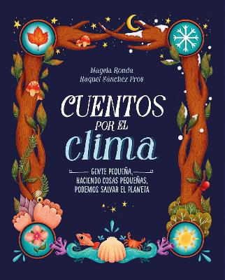 Cuentos por el clima: Gente pequeña, haciendo cosas pequeñas, puede salvar el planeta / Stories about Climate book