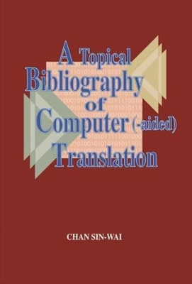 A Topical Bibliography of Computer (-aided) Translation book