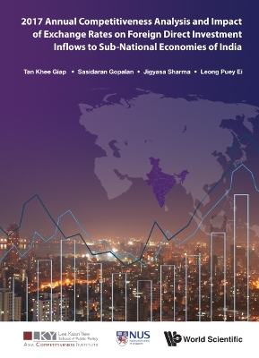 2017 Annual Competitiveness Analysis And Impact Of Exchange Rates On Foreign Direct Investment Inflows To Sub-national Economies Of India book