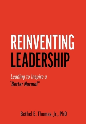 Reinventing Leadership: Leading to Inspire a 