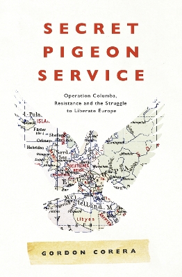 Secret Pigeon Service by Gordon Corera