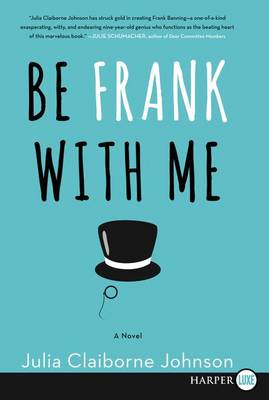 Be Frank with Me by Julia Claiborne Johnson