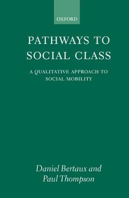 Pathways to Social Class by Daniel Bertaux