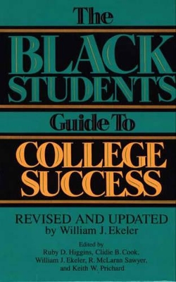 The Black Student's Guide to College Success by Clidie B. Cook