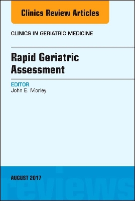 Rapid Geriatric Assessment, An Issue of Clinics in Geriatric Medicine book