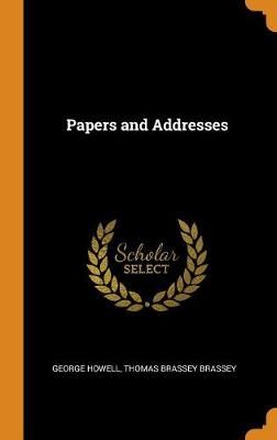 Papers and Addresses by George Howell