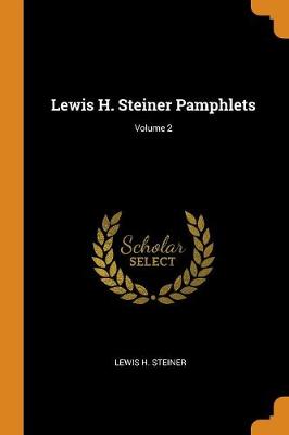 Lewis H. Steiner Pamphlets; Volume 2 book