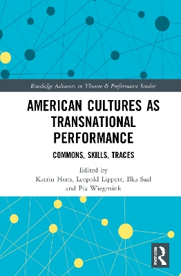 American Cultures as Transnational Performance: Commons, Skills, Traces book