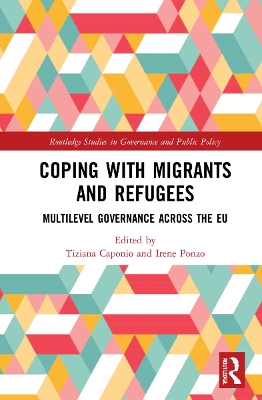 Coping with Migrants and Refugees: Multilevel Governance across the EU book