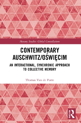 Contemporary Auschwitz/Oświęcim: An Interactional, Synchronic Approach to Collective Memory book