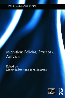 Migration: Policies, Practices, Activism by Martin Bulmer