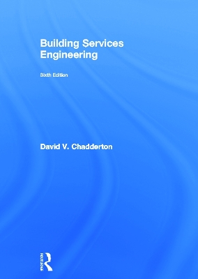 Building Services Engineering by David V. Chadderton