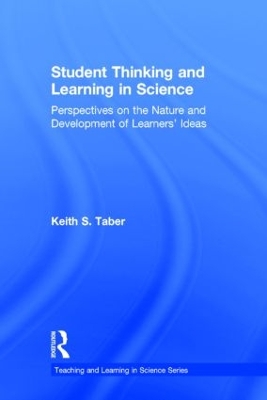 Student Thinking and Learning in Science by Keith S Taber