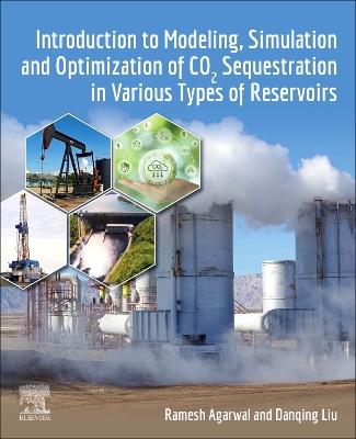 Introduction to Modeling, Simulation and Optimization of CO2 Sequestration in Various Types of Reservoirs book