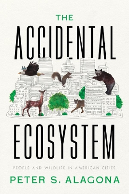 The Accidental Ecosystem: People and Wildlife in American Cities book