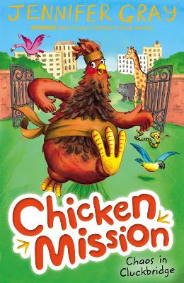 Chicken Mission: Chaos in Cluckbridge by Jennifer Gray