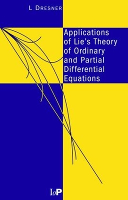 Applications of Lie's Theory of Ordinary and Partial Differential Equations book