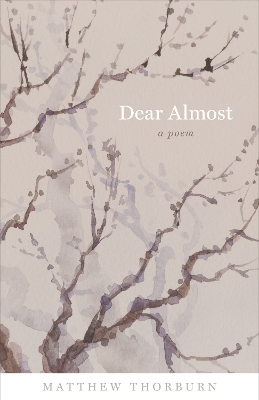 Dear Almost: A Poem book