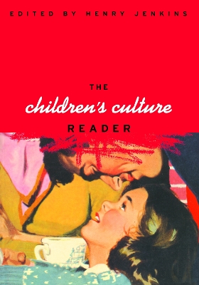 The Children's Culture Reader by Henry Jenkins