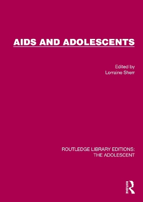 AIDS and Adolescents by Lorraine Sherr