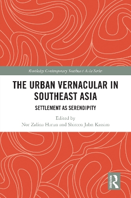 The Urban Vernacular in Southeast Asia: Settlement as Serendipity book