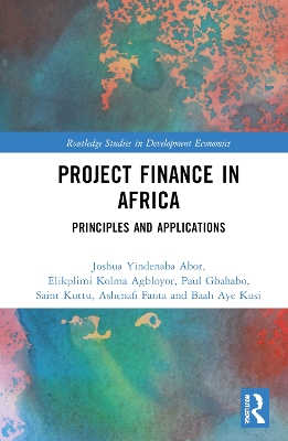 Project Finance in Africa: Principles and Applications book