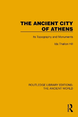 The Ancient City of Athens: Its Topography and Monuments book