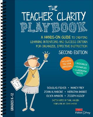 The Teacher Clarity Playbook, Grades K-12: A Hands-On Guide to Creating Learning Intentions and Success Criteria for Organized, Effective Instruction book