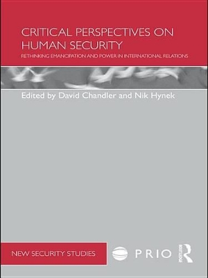 Critical Perspectives on Human Security: Rethinking Emancipation and Power in International Relations by David Chandler