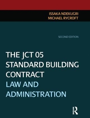 The JCT 05 Standard Building Contract by Issaka Ndekugri