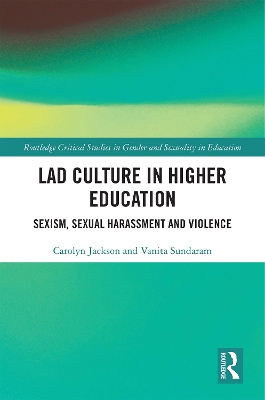 Lad Culture in Higher Education: Sexism, Sexual Harassment and Violence by Carolyn Jackson