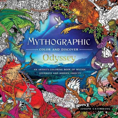 Mythographic Color and Discover: Odyssey: An Artist's Coloring Book of Mythic Journeys and Hidden Objects book