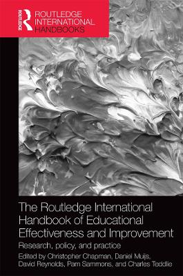The The Routledge International Handbook of Educational Effectiveness and Improvement: Research, policy, and practice by Christopher Chapman