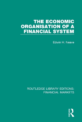 The The Economic Organisation of a Financial System by Edwin Neave