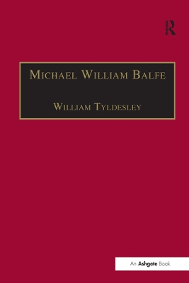 Michael William Balfe: His Life and His English Operas by William Tyldesley