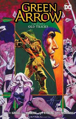 Green Arrow Vol. 9 Old Tricks by Mike Grell