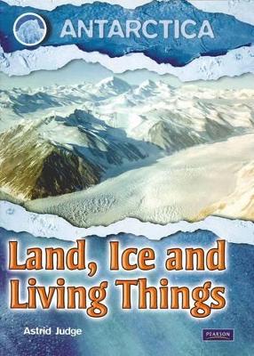 Land, Ice and Living Things book