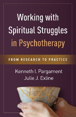 Working with Spiritual Struggles in Psychotherapy: From Research to Practice book