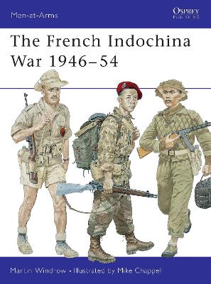 The The French Indochina War 1946–54 by Martin Windrow
