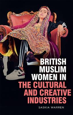 British Muslim Women in the Cultural and Creative Industries book