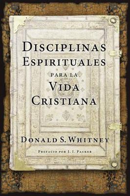 Disciplinas Espirituales Para La Vida Cristiana book