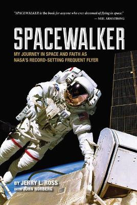 Spacewalker by Jerry L. Ross